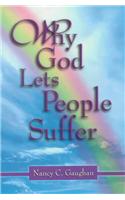 Why God Lets People Suffer