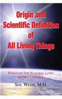 Origin and Scientific Definition of All Living Things