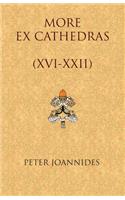 More Ex Cathedras (XVI-XXII)