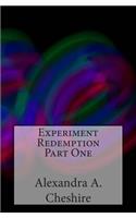 Experiment Redemption Part One