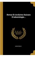 Revue Et Archives Suisses D'odontologie...