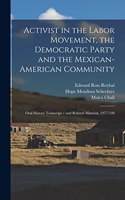 Activist in the Labor Movement, the Democratic Party and the Mexican-American Community