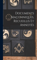 Documents Maçonniques, Recueillis Et Annotés