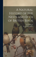 Natural History of the Nests and Eggs of British Birds