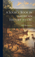 A Source Book in American History to 1787
