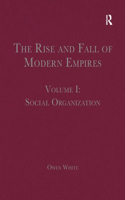 Rise and Fall of Modern Empires, Volume I: Social Organization