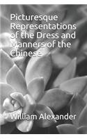 Picturesque Representations of the Dress and Manners of the Chinese