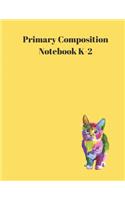 Primary Composition Notebook K-2: Handwriting Practice Sheets