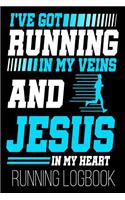 I've Got Running In My Veins And Jesus In My Heart Running Logbook