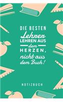Besten Lehrer Lehren Aus Dem Herzen, Nicht Aus Dem Buch! Notizbuch