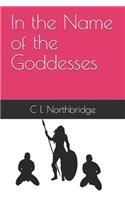 In the Name of the Goddesses: (Gynarchy)