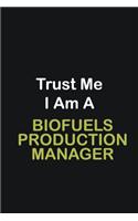 Trust Me I Am A Biofuels Production Manager