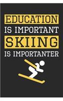 Education is Important Skiing Is Importanter - Skiing Training Journal - Skiing Notebook - Skiing Diary - Gift for Skier