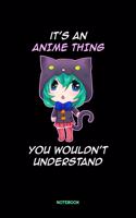 It's An Anime Thing You Wouldn't Understand Notebook