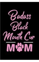 Badass Black Mouth Cur Mom