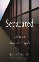 Separated Lib/E: Inside an American Tragedy