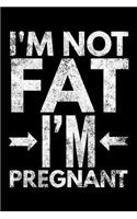 I'm not fat I'm pregnant