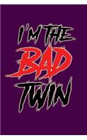 I'm The Bad Twin