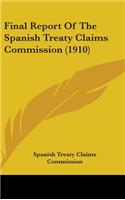 Final Report Of The Spanish Treaty Claims Commission (1910)