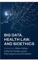 Big Data, Health Law, and Bioethics