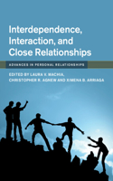 Interdependence, Interaction, and Close Relationships