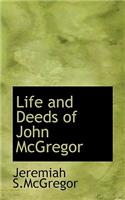 Life and Deeds of John McGregor