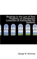 Readings in the Law of Real Property; An Elementary Collection of Authorities for Students