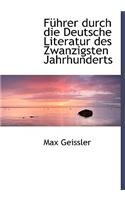 Fuhrer Durch Die Deutsche Literatur Des Zwanzigsten Jahrhunderts