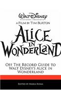 Off the Record Guide to Walt Disney's Alice in Wonderland