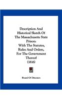 Description And Historical Sketch Of The Massachusetts State Prison: With The Statutes, Rules And Orders, For The Government Thereof (1816)