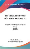 The Plays And Poems Of Charles Dickens V2