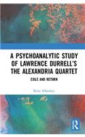 Psychoanalytic Study of Lawrence Durrell's the Alexandria Quartet