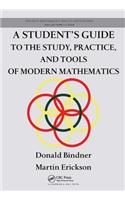 A Student's Guide to the Study, Practice, and Tools of Modern Mathematics