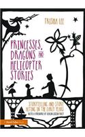 Princesses, Dragons and Helicopter Stories