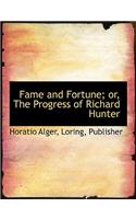 Fame and Fortune; Or, the Progress of Richard Hunter