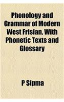 Phonology and Grammar of Modern West Frisian, with Phonetic Texts and Glossary