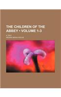 The Children of the Abbey (Volume 1-3); A Tale: (English)