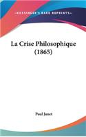 La Crise Philosophique (1865)