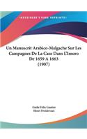 Un Manuscrit Arabico-Malgache Sur Les Campagnes de La Case Dans L'Imoro de 1659 a 1663 (1907)