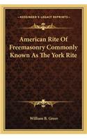 American Rite Of Freemasonry Commonly Known As The York Rite