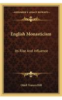 English Monasticism: Its Rise And Influence(English)