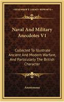 Naval and Military Anecdotes V1: Collected to Illustrate Ancient and Modern Warfare, and Particularly the British Character