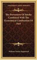 The Prevention of Smoke Combined with the Economical Combustion of Fuel