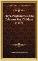 Plays, Pantomimes and Tableaux for Children (1917)