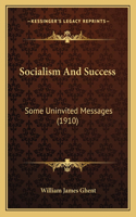 Socialism and Success: Some Uninvited Messages (1910)