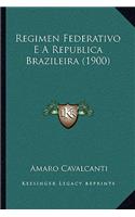 Regimen Federativo E a Republica Brazileira (1900)
