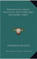 Phrenology Made Practical and Popularly Explained (1861)