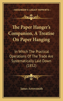 Paper Hanger's Companion, A Treatise On Paper Hanging