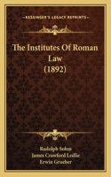 Institutes Of Roman Law (1892)