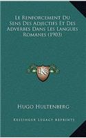 Le Renforcement Du Sens Des Adjectifs Et Des Adverbes Dans Les Langues Romanes (1903)